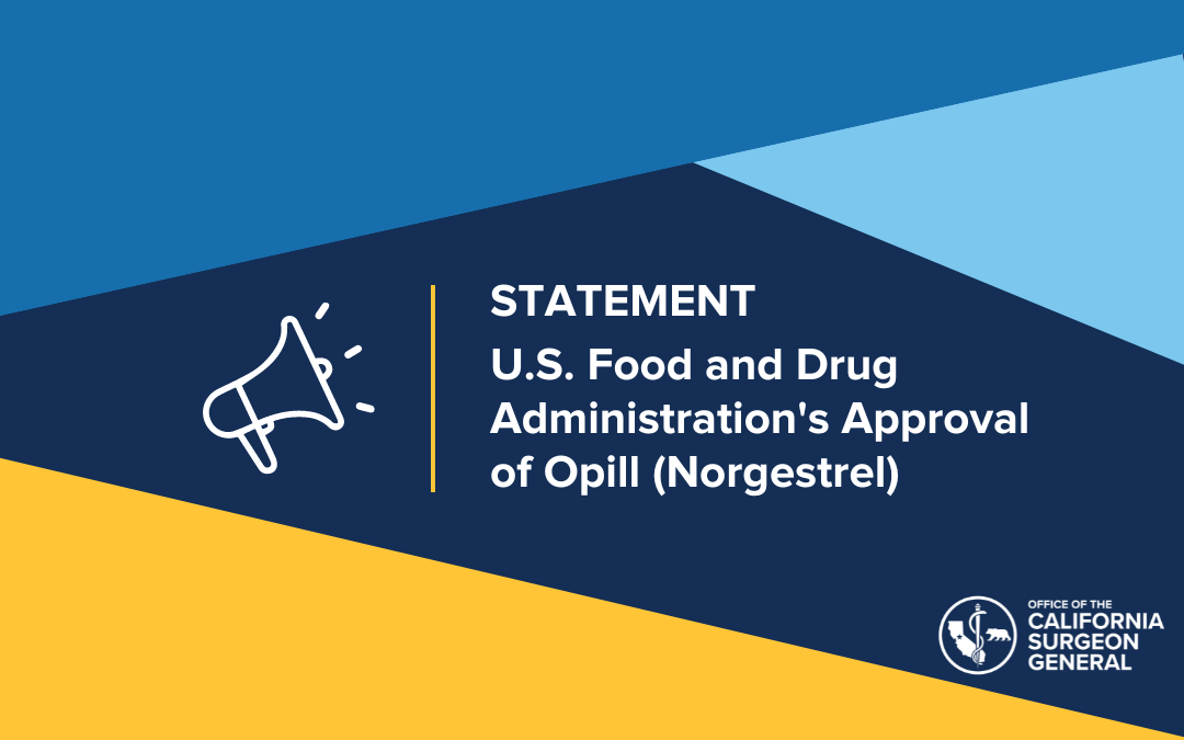 Statements on the U.S. Food and Drug Administration’s Approval of the First Nonprescription Daily Oral Contraceptive