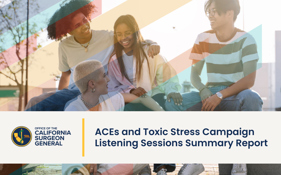 ACEs and Toxic Stress Campaign Listening Sessions Summary Report