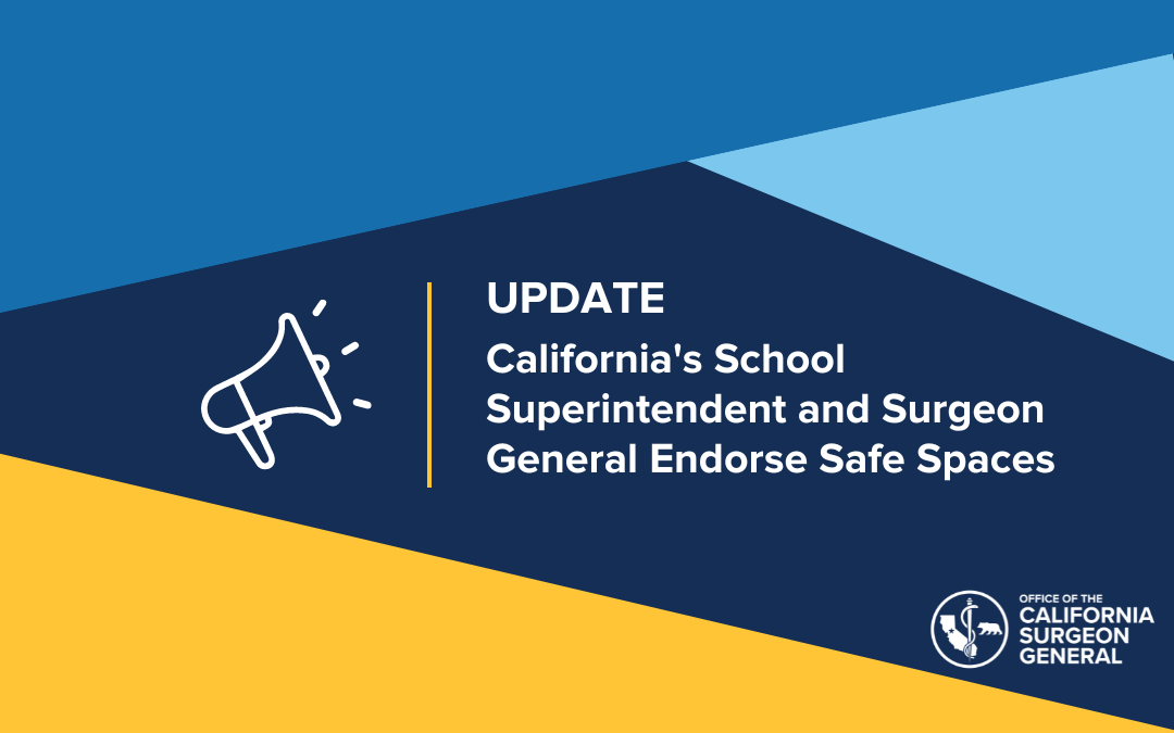 California’s School Superintendent and Surgeon General Endorse Safe Spaces