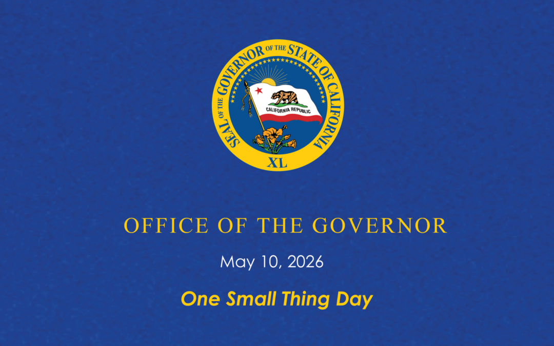 On Mother’s Day, Governor Gavin Newsom Recognizes One Small Thing Day in California